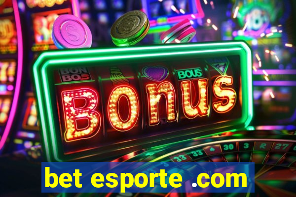 bet esporte .com